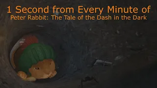 1 Second from Every Minute of Peter Rabbit: The Tale of the Dash in the Dark