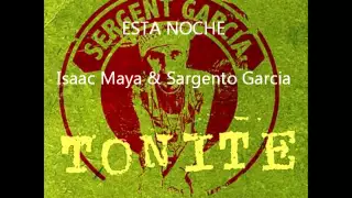 ESTA NOCHE _ ISAAC MAYA & SARGENTO GARCIA