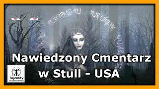 Nawiedzony Cmentarz w Stull - USA. Najbardziej nawiedzony cmentarz na świecie.