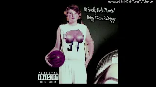 Brizzy X $cxm X Drippy - 10 Freaky Girls Remix (Prod. Flame$ & Metro)