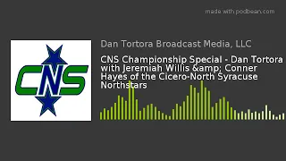 CNS Championship Special - Dan Tortora with Jeremiah Willis & Conner Hayes of the Cicero-North S