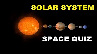 Space Quiz | Solar System Quiz | Astronomy Quiz | General Knowledge Quiz
