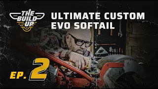 Ultimate Custom Evo Softail:  Chop It Up  |  The Build Up S1 E2