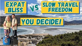 Expat vs. Slow Travel - You Decide. Expat Life & Slow Travel Pros and Cons from full time travelers