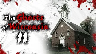 The Ghosts of Wisconsin II: A Paranormal Documentary