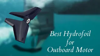 Best Hydrofoil for Outboard Motor - Top 5 Hydrofoil of 2021