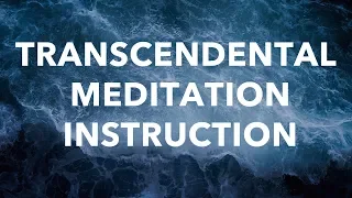 Transcendental Meditation Instruction - My personal experience