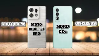 Unveiling the Best: Moto Edge 50 Pro vs OnePlus Nord CE 4