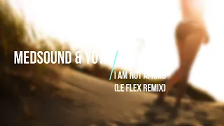 Medsound & Yota - I Am Not Afraid (Le Flex Remix)