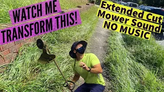 (Extended Cut) I Push Mow This Wicked Overgrown Yard