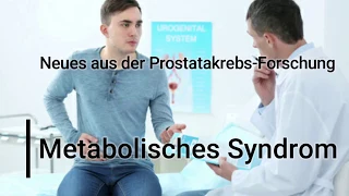 "Metabolisches Syndrom" - Neues aus der Prostatakrebs-Forschung