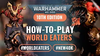 How to Play World Eaters in Warhammer 40K 10th Edition