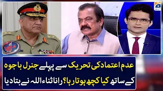What was going on with General Bajwa before the no-confidence motion? - Rana Sanaullah tells