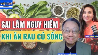 #40 - Mối nguy hiểm khi ăn rau củ quả sống | Dư sắt có tốt không? Ăn chay trường cần lưu ý gì?