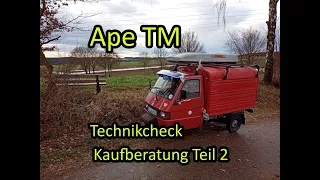 Kaufberatung Ape TM | Teil 2 | Technikcheck (auch im Rahmen der normalen Wartung) und Probefahrt