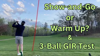 Warm Up Vs. Show and Go? | Three Ball Green in Regulation Test