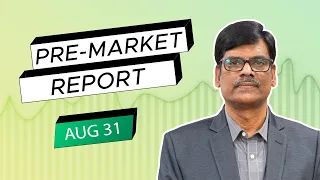 Pre Market Report 31-Aug-2023