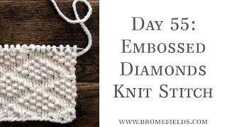 Day 55 : Embossed Diamonds Knit Stitch : #100daysofknitstitches
