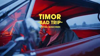 Timor - Bad Trip (Official Music Video) (Prod. by Timor)