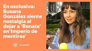 Susana González siente nostalgia al dejar a 'Renata' en 'Imperio de mentiras | Las Estrellas