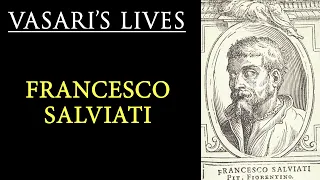 Francesco Salviati - Vasari Lives of the Artists