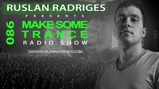 Ruslan Radriges - Make Some Trance 086 (Podcast)