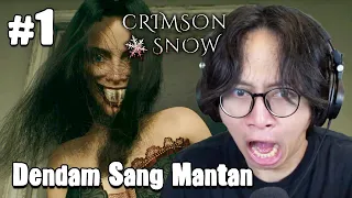 MANTAN BALIK CUMA BUAT NEROR!!! - Crimson Snow Part 1