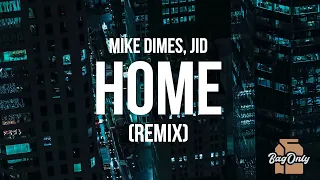 Mike Dimes - Home (Lyrics) (Remix) feat. JID