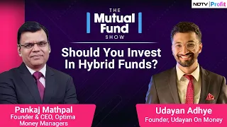 Why Hybrid Funds Are Popular? | The Mutual Fund Show | NDTV Profit