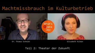 Machtmissbrauch im Kulturbetrieb - Teil 2: Theater der Zukunft - What's Opera Doc