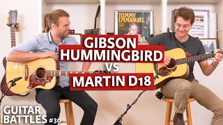 Gibson Hummingbird vs Martin D18 | Guitar Battles