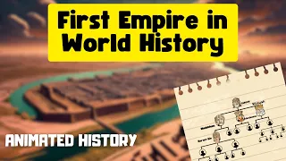 The Akkadian Empire, World's First Empire