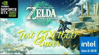 The Legend of Zelda: Tears of the Kingdom Test GTX 1660 SUPER Gameplay. 2023