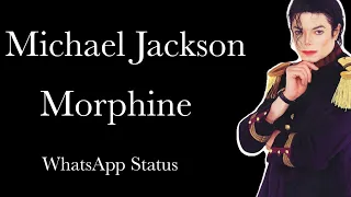 Michael Jackson Morphine WhatsApp Status