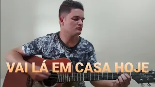 VAI LÁ EM CASA HOJE - George Henrique e Rodrigo (COVER LUCA PIMENTTEL)