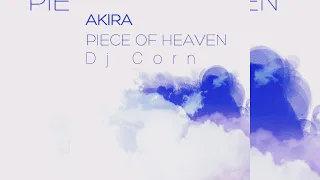 Akira Piece Of Heaven (Dj Corn Remix)