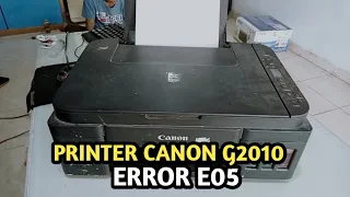 cara memperbaiki printer Canon g2010 error e05