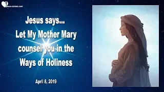 Let My Mother Mary counsel you in the Ways of Holiness ❤️ Love Letter from Jesus Christ