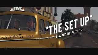 L.A. Noire Part 15: The Set Up