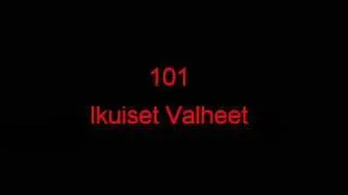 101 - Ikuiset Valheet.wmv