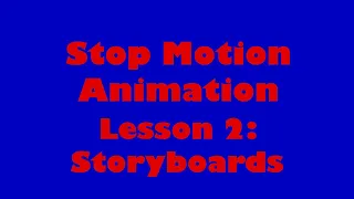 Stop Motion Animation Lesson 2: Storyboards