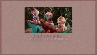 • bad romance ( slowed + reverb ) the chipmunks & chipettes •