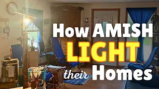 3 Ways Amish LIGHT their Homes