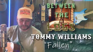 Between The Logs - Tommy Williams "Fallen" (Lyric Video)