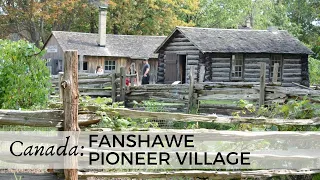 Fanshawe Pioneer Village in London • Ontario • Canada