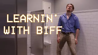 Learnin' With Biff- The Complete Urinal Tutorial