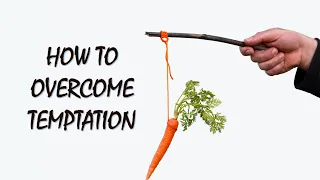 How to Overcome Temptation