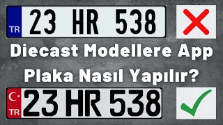 Diecast Modellere App Plaka Yapımı