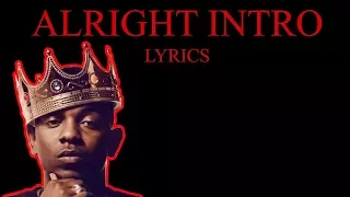 ALRIGHT INTRO -KENDRICK LAMAR (LYRICS)