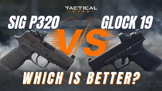 SIG P320 vs GLOCK 19: Which is Better?